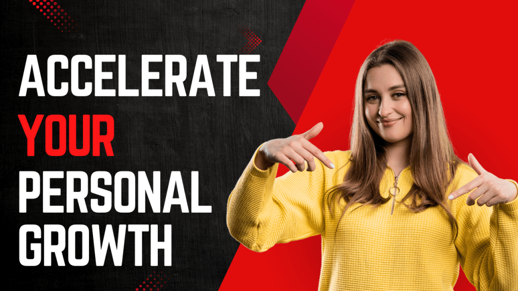 Accelerate Your Personal Growth