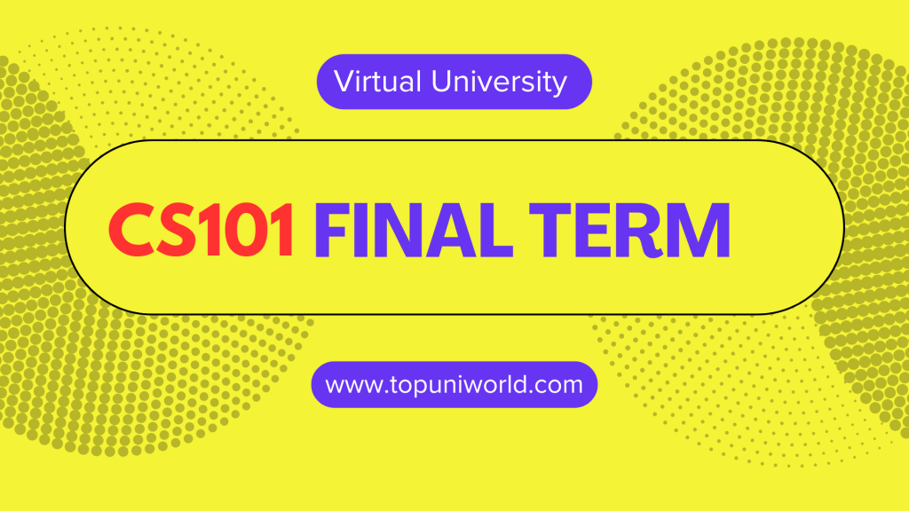 CS101 Final Term Past Paper