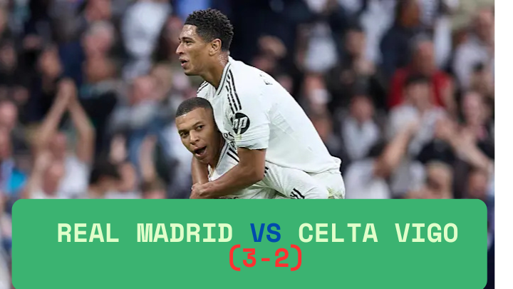 Real Madrid VS Celta Vigo (3-2 ) 